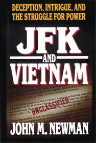 JFK and Vietnam: Deception, Intrigue, and the Struggle for Power