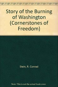The Story of the Burning of Washington (Cornerstones of Freedom)