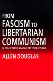 From Fascism to Libertarian Communism: Georges Valois Against the Third Republic
