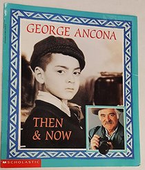 George Ancona, Then and Now
