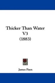 Thicker Than Water V3 (1883)