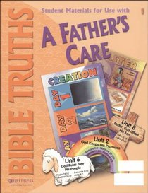 Bible Truths for Christian Schools (A father's Care, 1) (Student materials for use with)
