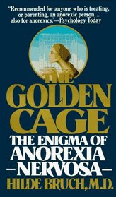 Golden Cage : The Enigma of Anorexia Nervosa