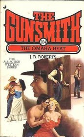 The Omaha Heat (The Gunsmith, Bk 164)