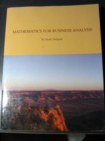 Mathematics For Business Analysis (Senior Lecturer Department of Matematics and Statistics Arizona State University)
