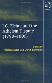 J.G. Fichte and the Atheism Dispute (17981800)