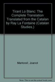 Tirant Lo Blanc: The Complete Translation (Catalan Studies, Vol 1)
