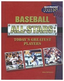 Baseball All-Stars: Today's Greatest Players (Sports Illustrated for Kids Books)