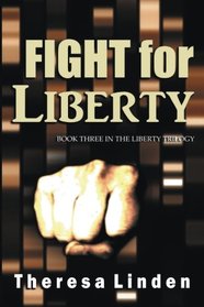Fight for Liberty (Liberty Trilogy) (Volume 3)