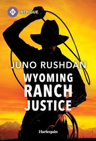 Wyoming Ranch Justice (Cowboy State Lawmen: Duty and Honor, Bk 2) (Harlequin Intrigue, No 2239)