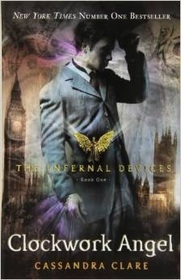 Clockwork Angel (Infernal Devices, Bk 1)