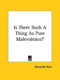 Is There Such A Thing As Pure Malevolence?