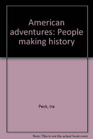 American adventures: People making history