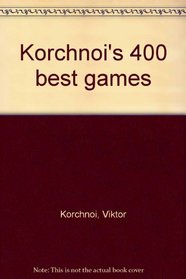 Korchnoi's 400 best games