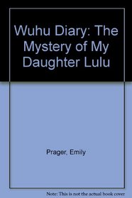 Wuhu Diary: The Mystery of My Daughter Lulu