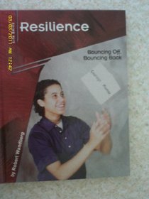 Resilience: Bouncing Off, Bouncing Back (Lifeskills.)