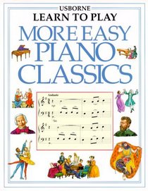 More Easy Piano Classics (Learn to Play Series)