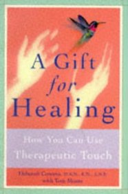 A Gift for Healing Hands: How You Can Use Therapeutic Touch