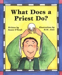 What Does a Priest Do? What Does a Nun Do?: What Does a Nun Do