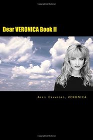 Dear VERONICA Book II: A Spirit Guide Answers 150 Letters
