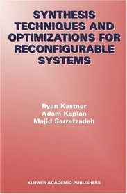 Synthesis Techniques and Optimizations for Reconfigurable Systems