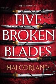 Five Broken Blades (Broken Blades, Bk 1)