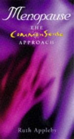 Menopause: The Common Sense Approach (The Common Sense Approach)