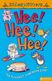 Hee! Hee! Hee!: The Funniest Joke Book Ever (Sidesplitters)