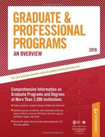 Graduate & Professional Programs: An Overview 2010 (Peterson's Graduate and Professional Programs : An Overview)