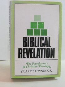 Biblical Revelation, the Foundation of Christian Theology,