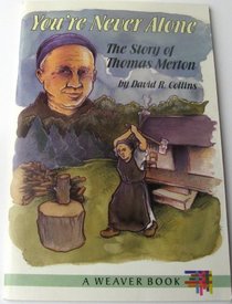 You're Never Alone: The Story of Thomas Merton