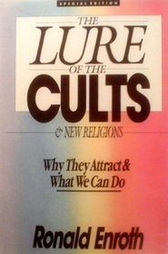 The Lure of the Cults and New Religion: Why They Attract and That We Can Do