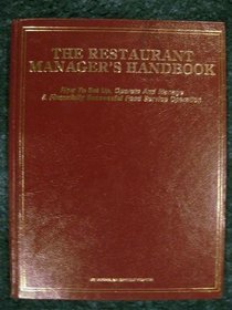 The Restaurant Manager's Handbook: How to Set Up Operate and Manage a Financially Successful Food Service Operation