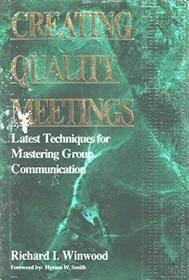 Creating quality meetings: Latest techniques for mastering group communication