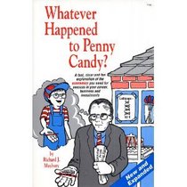 Whatever happened to penny candy?: A fast, clear, and fun explanation of the economics you need for success in your career, business, and investments