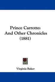 Prince Carrotte: And Other Chronicles (1881)