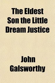 The Eldest Son the Little Dream Justice