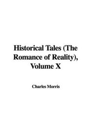 Historical Tales (The Romance of Reality), Volume X