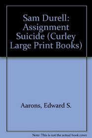 Sam Durell: Assignment Suicide (Curley Large Print Books)