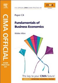 CIMA Official Exam Practice Kit Fundamentals of Business Economics, Second Edition: CIMA Certificate in Business Accounting