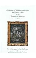 Catalogue of the Engraved Gems and Finger-Rings in the Ashmolean Museum. II: Roman (Studies in Gems and Jewellery 3)