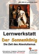 Lernwerkstatt - Der Sonnenknig' (Ludwig XIV.) Die Zeit des Absolutismus