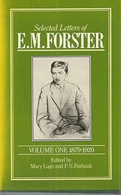Selected Letters of E.M. Forster, Vol. 1: 1879-1920
