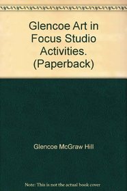 Glencoe Art in Focus Studio Activities. (Paperback)