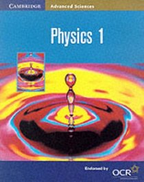 Physics 1 (Cambridge Advanced Sciences)