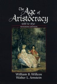 The Age of Aristocracy: 1688 To 1830 (History of England (D.C. Heath and Company : Sixth Edition), 3.)