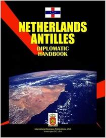Antilles (Netherlands) Diplomatic Handbook (World Business, Investment and Government Library)