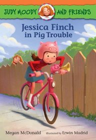 Judy Moody and Friends: Jessica Finch in Pig Trouble