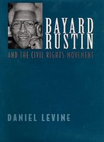 Bayard Rustin and the Civil Rights Movement