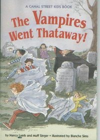 The Vampires Went Thataway! (A Canal Street Kids Book)